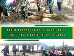 Prajurit TNI Bersama Warga Bersihkan Lingkungan Pascabanjir di Pante Ceureumen