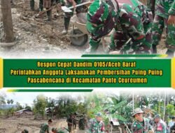 Kodim 0105/Aceh Barat Gerak Cepat Bersihkan Puing Pascabencana di Pante Ceureumen