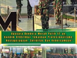 Kasdim Pimpin Upacara 17-an dan Bacakan Amanat Panglima TNI