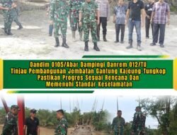 Danrem 012/TU Bersama Dandim 0105/Aceh Barat Fokuskan Pembangunan Jembatan Strategis
