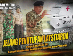 Jelang Penutupan Latsitarda, Danjen Akademi TNI Bangkitkan Mental Kepemimpinan dan Jiwa Pejuang