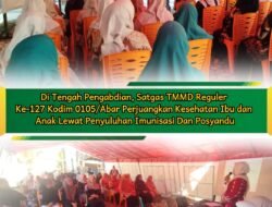 Satgas TMMD Kodim 0105/Abar Gelar Penyuluhan Imunisasi dan Posyandu