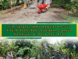 Gotong Royong TNI dan Warga, Jalan Desa Pasi Aceh Kian Kokoh