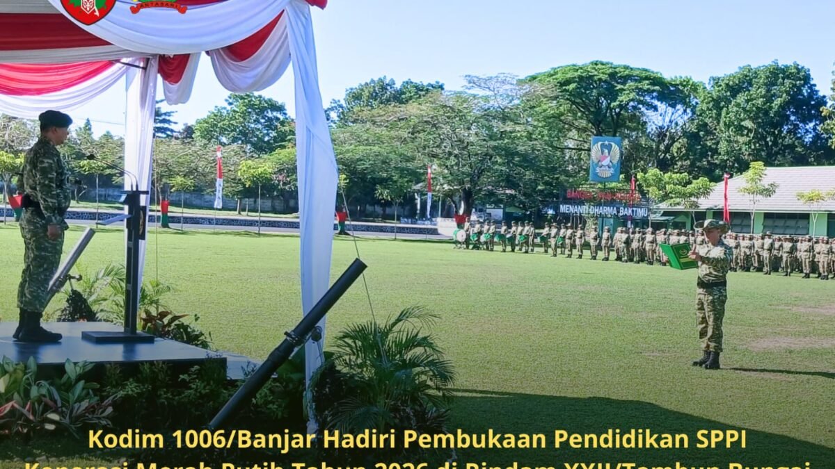 Kodim 1006/Banjar Hadiri Pembukaan Pendidikan SPPI Koperasi Merah Putih Tahun 2026 di Rindam XXII/Tambun Bungai