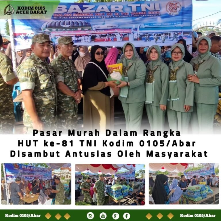 Pasar/Bazar Murah Kodim 0105/Aceh Barat: Upaya Ringankan Beban Ekonomi Warga Jelang HUT TNI