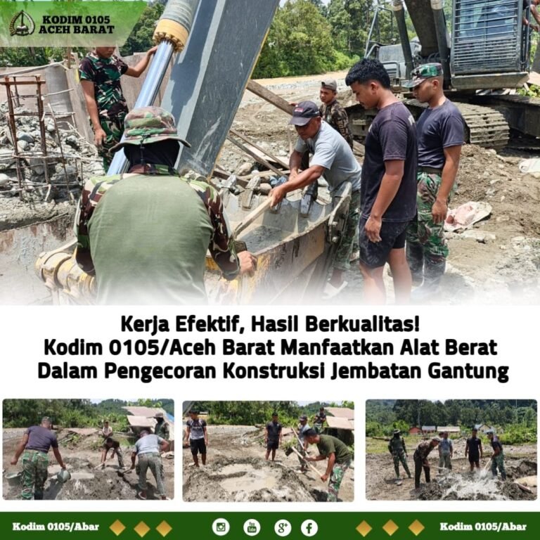 Pengecoran Jembatan Gantung Sikundo Dipercepat dengan Alat Berat, Kodim 0105/Aceh Barat Fokus Kualitas